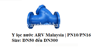 Y lọc nước arv-malaysia PN10, PN16 Size: DN50 đến DN300